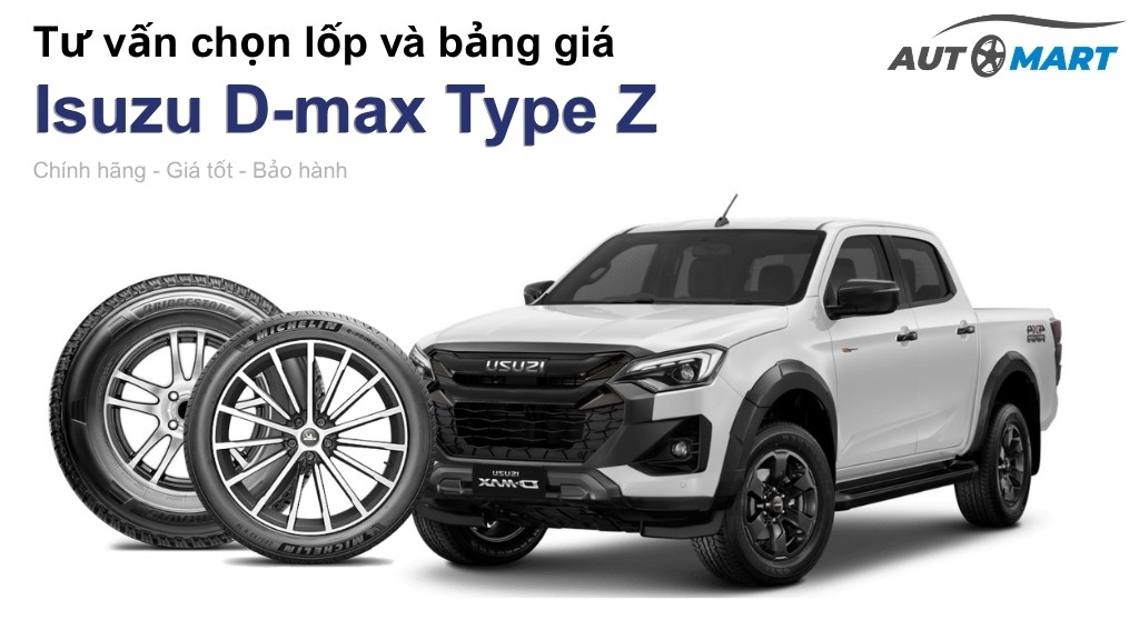 Bảng giá lốp xe Isuzu D-max Type Z chính hãng, ưu đãi mới nhất