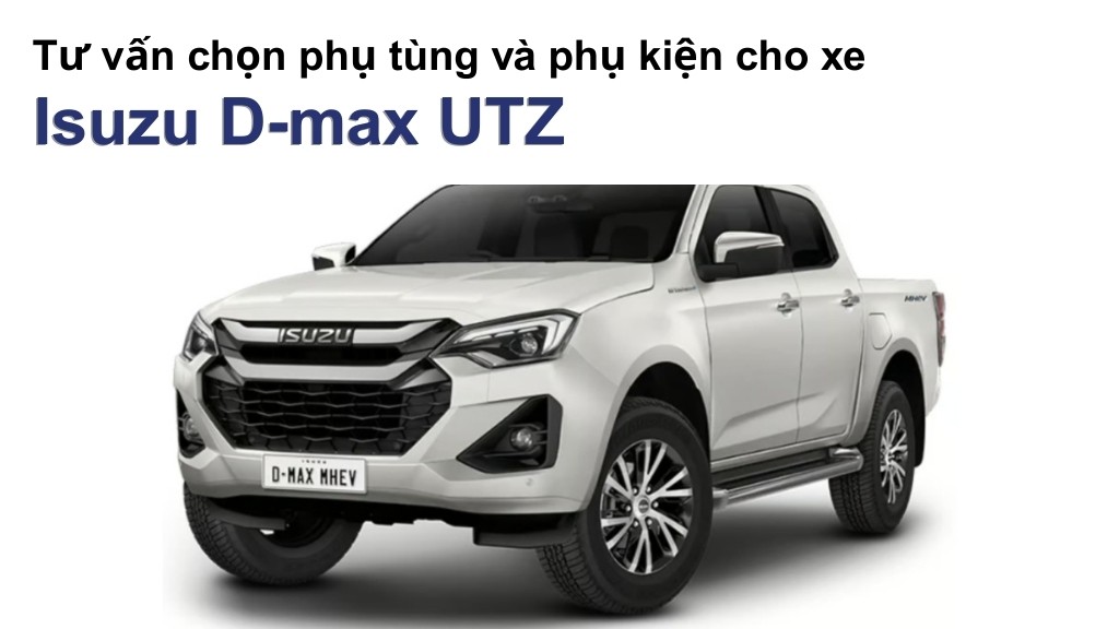 Bảng giá lốp xe Isuzu D-max UTZ chính hãng, ưu đãi mới nhất