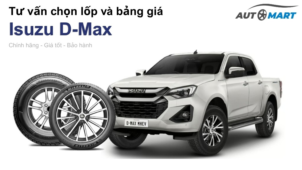 Bảng giá lốp xe Isuzu D-Max chính hãng, ưu đãi mới nhất