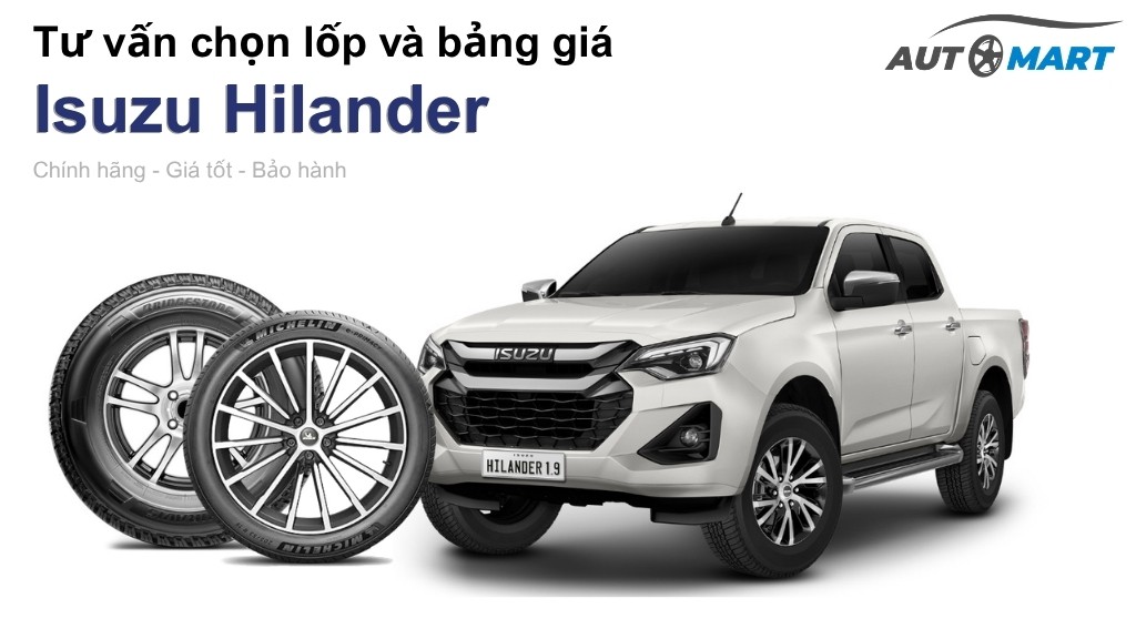 Bảng giá lốp xe Isuzu Hilander chính hãng, ưu đãi mới nhất