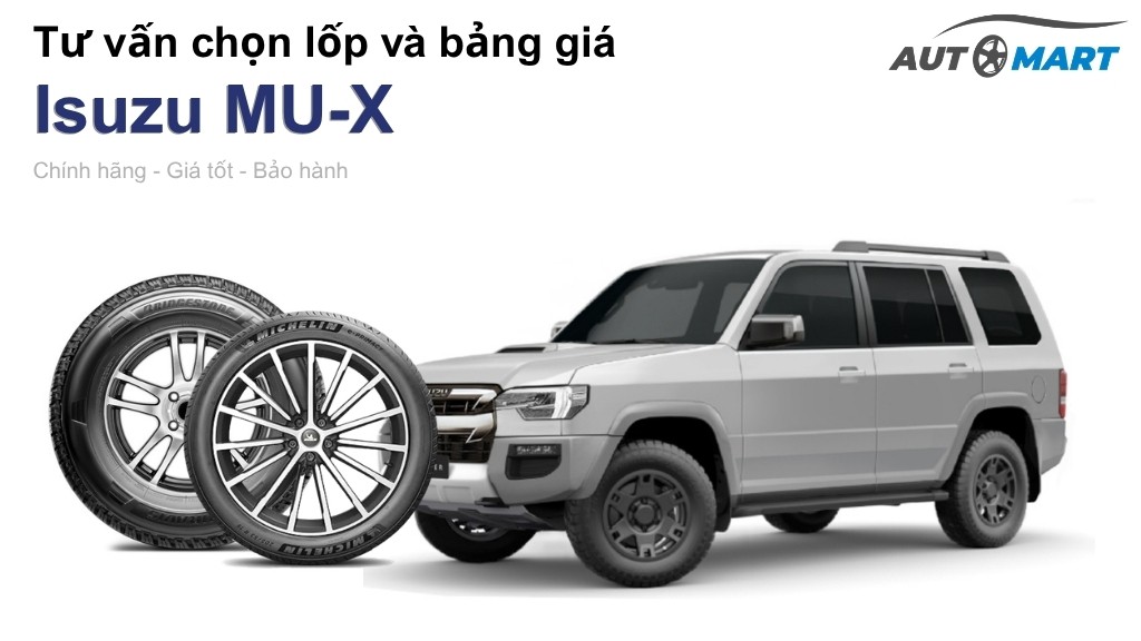 Bảng giá lốp xe Isuzu MU-X chính hãng, ưu đãi mới nhất