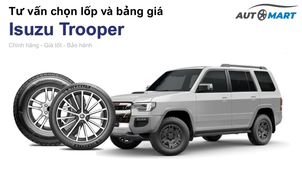 Bảng giá lốp xe Isuzu Trooper chính hãng, ưu đãi mới nhất