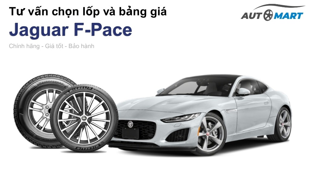 Bảng giá lốp xe Jaguar F-Pace chính hãng, ưu đãi mới nhất