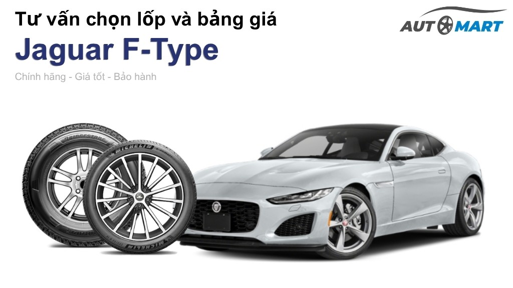 Bảng giá lốp xe Jaguar F-Type chính hãng, ưu đãi mới nhất