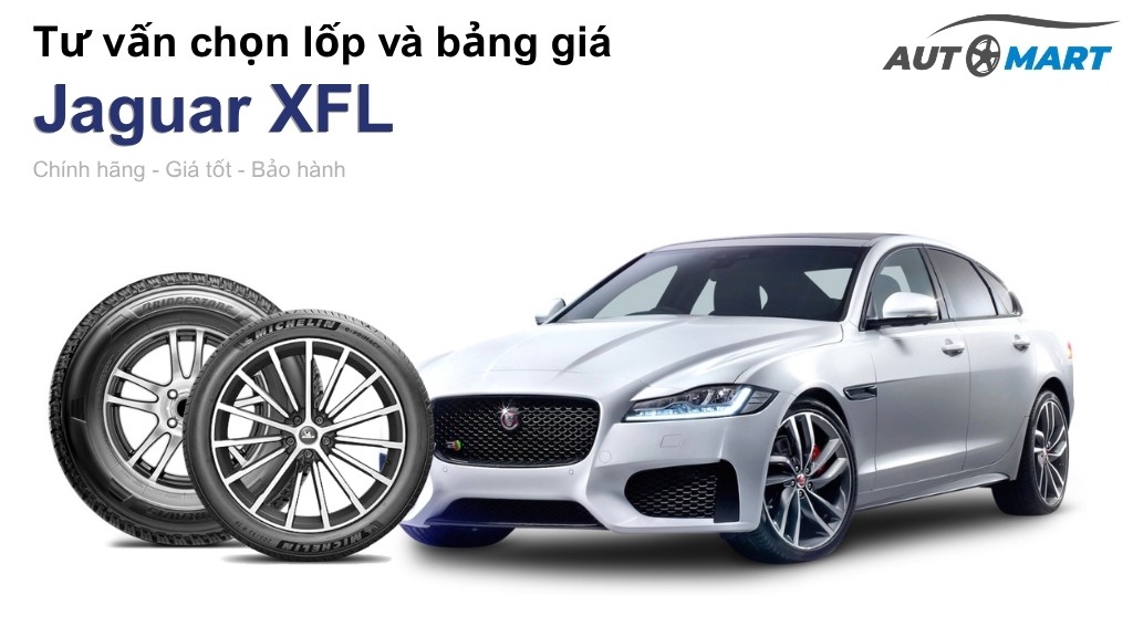 Bảng giá lốp xe Jaguar XFL chính hãng, ưu đãi mới nhất