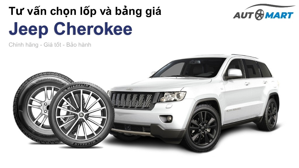 Bảng giá lốp xe Jeep Cherokee chính hãng, ưu đãi mới nhất