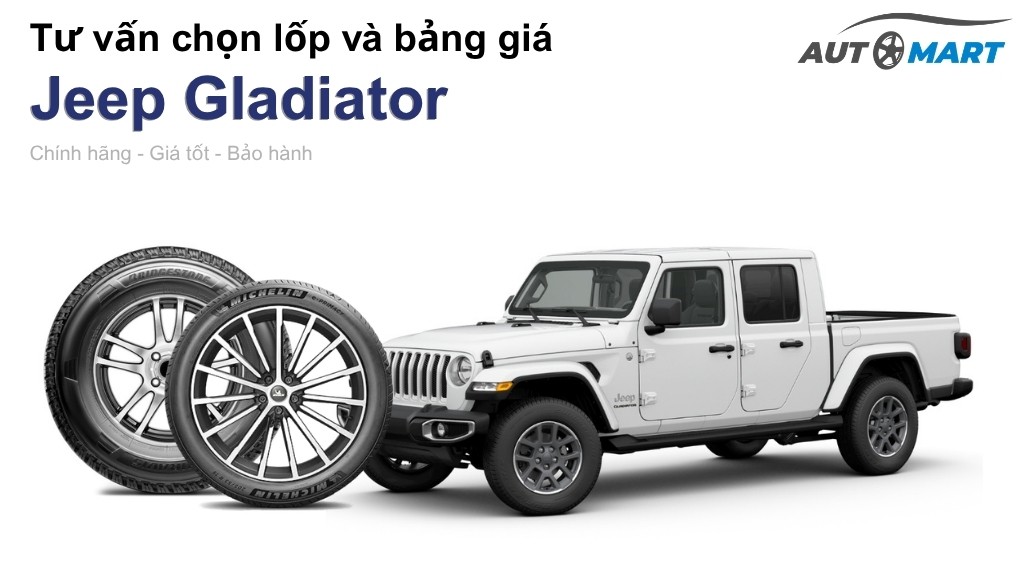 Bảng giá lốp xe Jeep Gladiator chính hãng, ưu đãi mới nhất