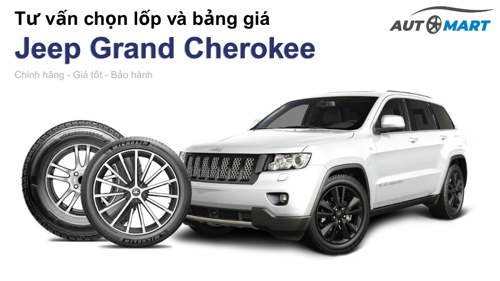 Bảng giá lốp xe Jeep Grand Cherokee chính hãng, ưu đãi mới nhất