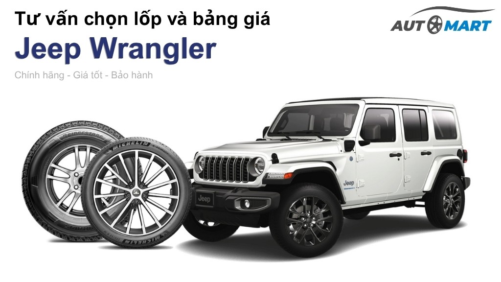 Bảng giá lốp xe Jeep Wrangler chính hãng, ưu đãi mới nhất
