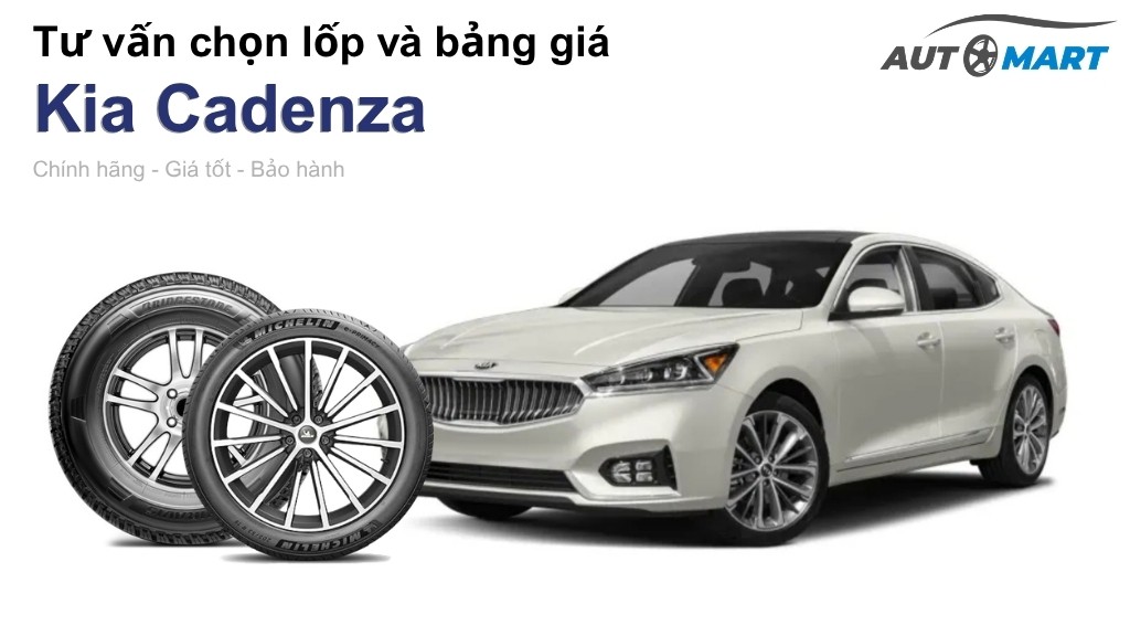 Bảng giá lốp xe Kia Cadenza chính hãng, ưu đãi mới nhất