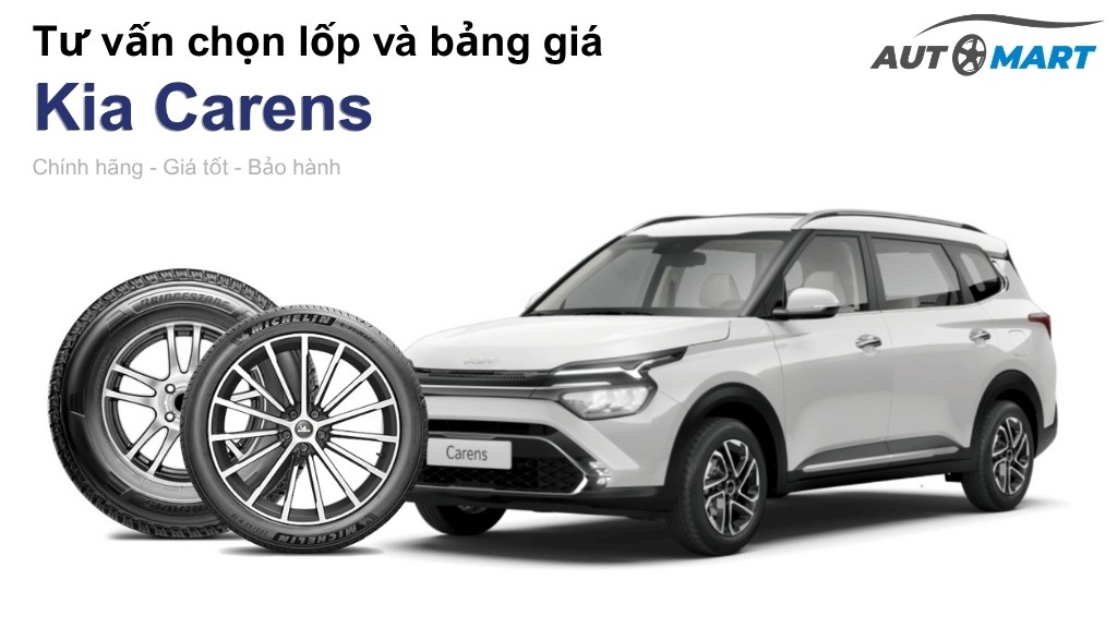 Bảng giá lốp xe Kia Carens chính hãng, ưu đãi mới nhất