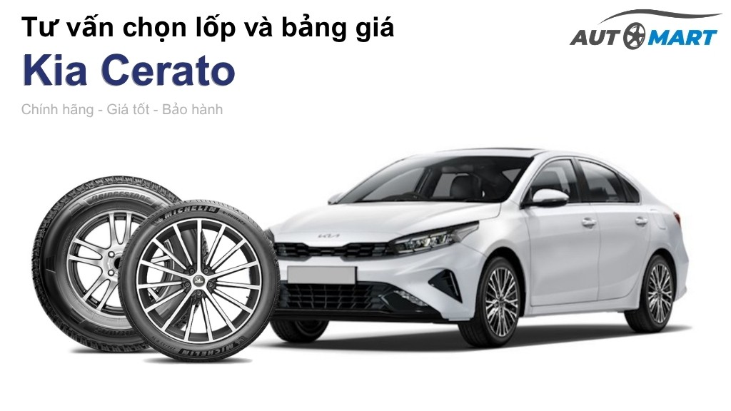 Bảng giá lốp xe Kia Cerato chính hãng, ưu đãi mới nhất