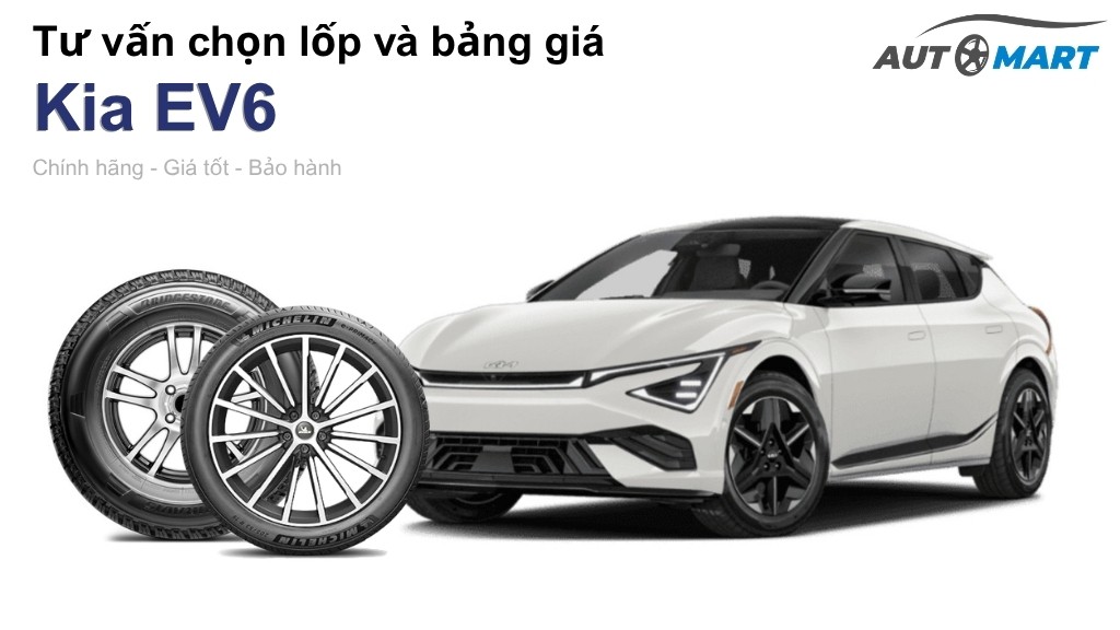 Bảng giá lốp xe Kia EV6 chính hãng, ưu đãi mới nhất