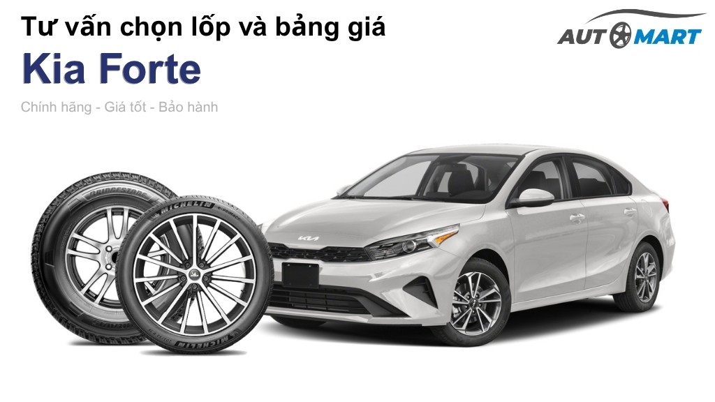 Bảng giá lốp xe Kia Forte chính hãng, ưu đãi mới nhất