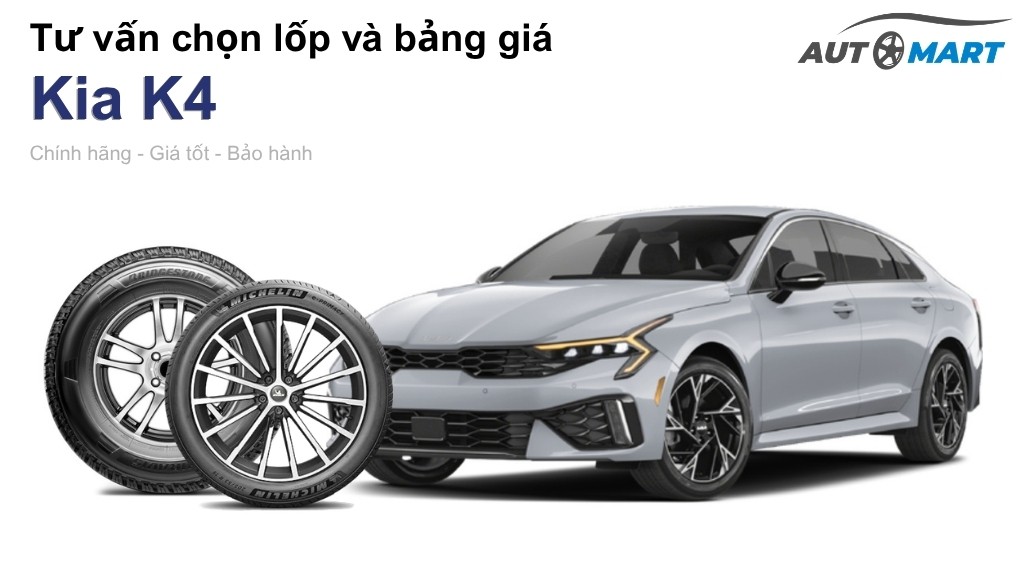 Bảng giá lốp xe Kia K4 chính hãng, ưu đãi mới nhất