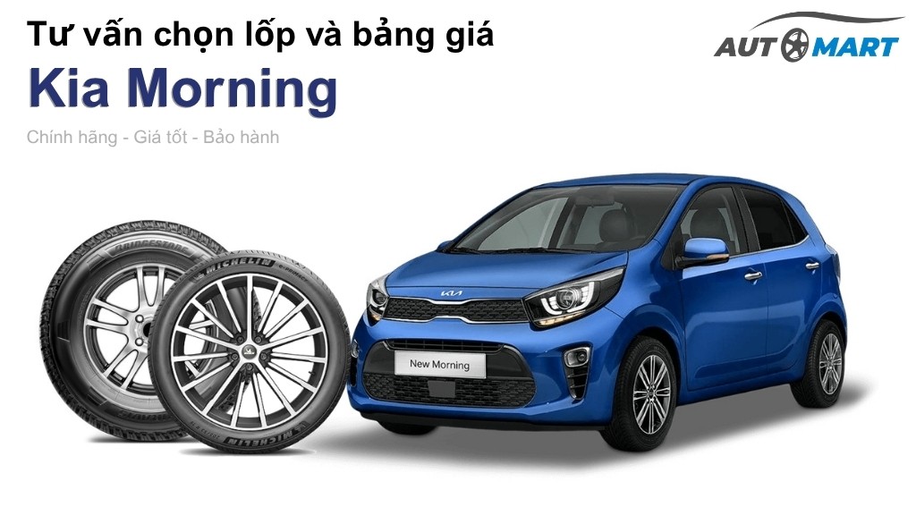 Bảng giá lốp xe Kia Morning chính hãng, ưu đãi mới nhất