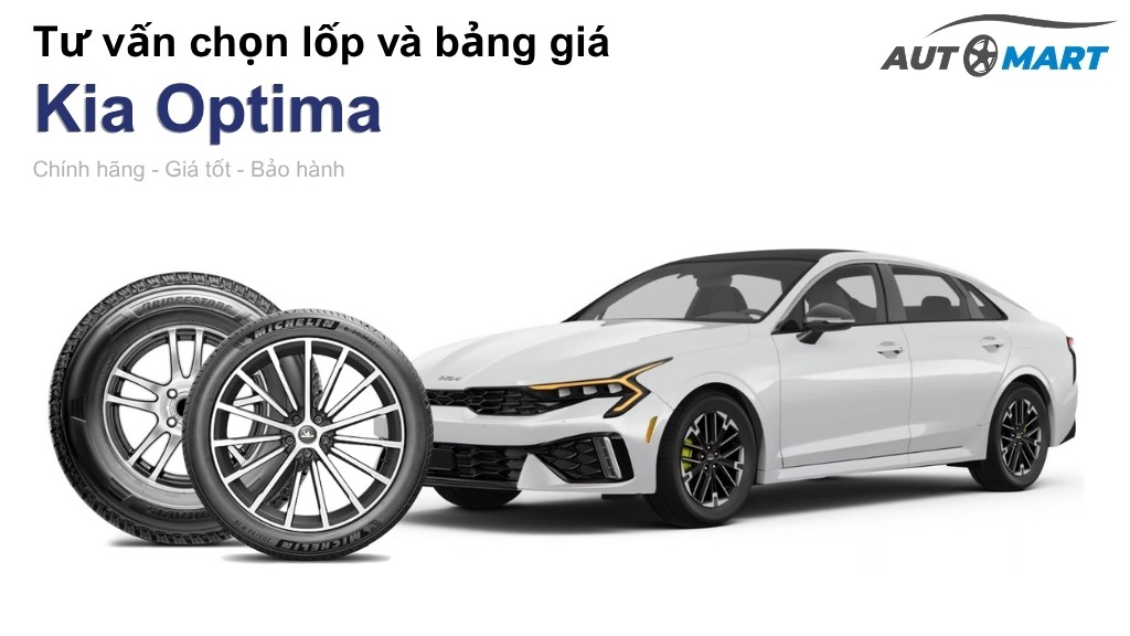 Bảng giá lốp xe Kia Optima chính hãng, ưu đãi mới nhất
