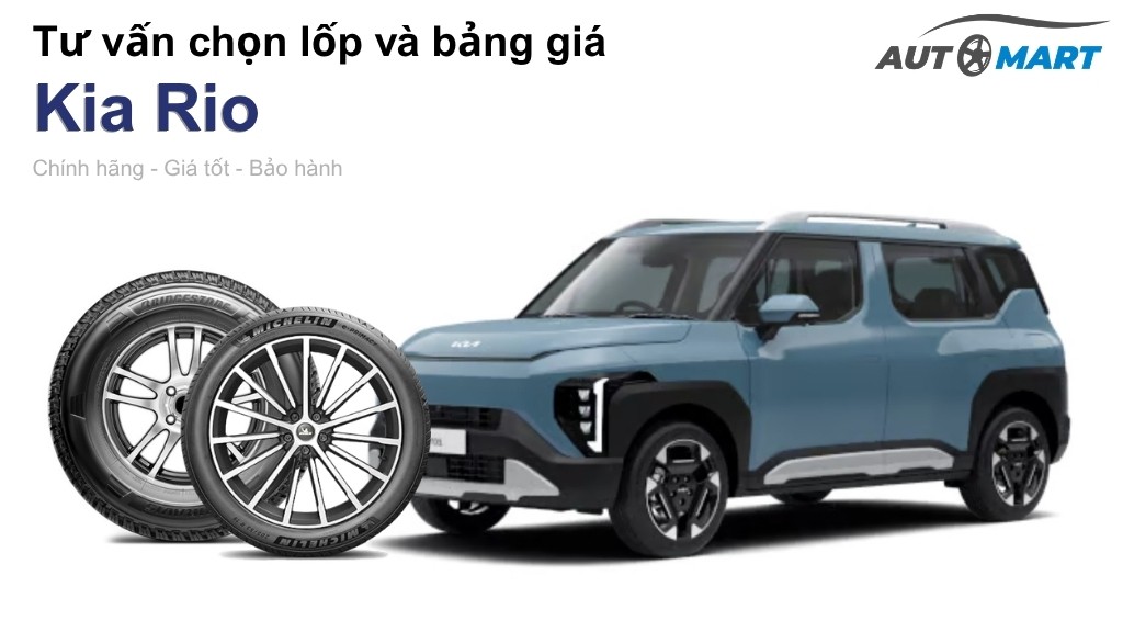 Bảng giá lốp xe Kia Rio chính hãng, ưu đãi mới nhất