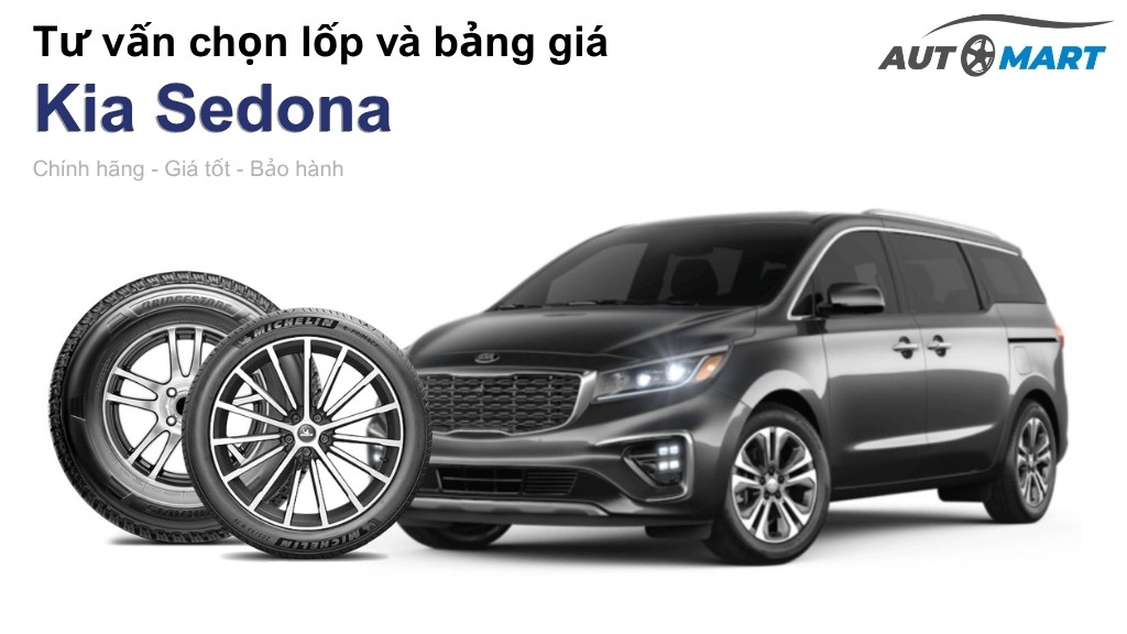 Bảng giá lốp xe Kia Sedona chính hãng, ưu đãi mới nhất