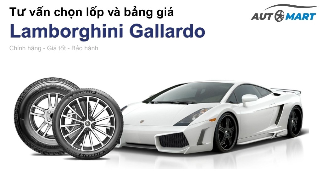 Bảng giá lốp xe Lamborghini Gallardo chính hãng, ưu đãi mới nhất