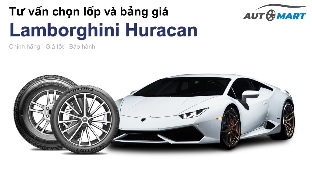 Bảng giá lốp xe Lamborghini Huracan chính hãng, ưu đãi mới nhất
