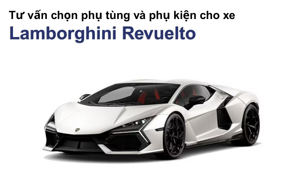 Bảng giá lốp xe Lamborghini Revuelto chính hãng, ưu đãi mới nhất