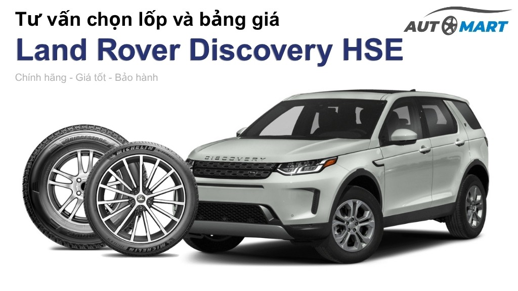 Bảng giá lốp xe Land Rover Discovery HSE chính hãng, ưu đãi mới nhất