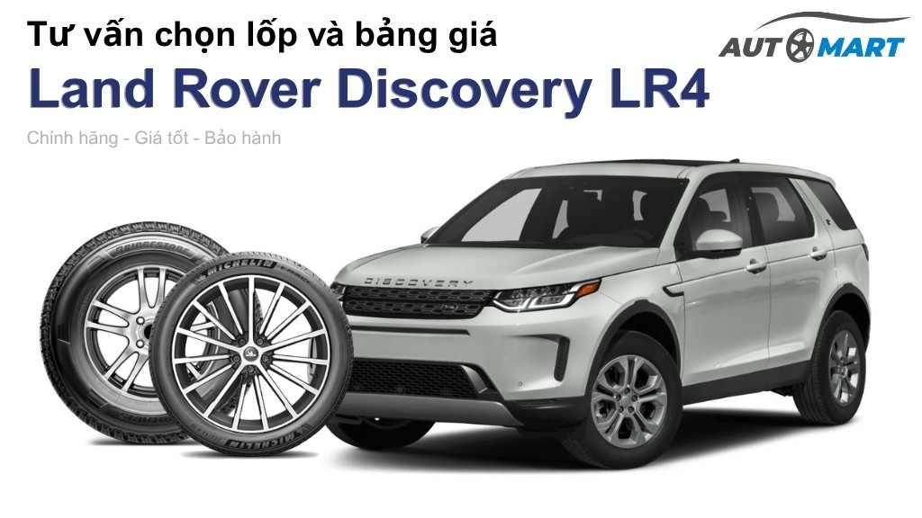 Bảng giá lốp xe Land Rover Discovery LR4 chính hãng, ưu đãi mới nhất