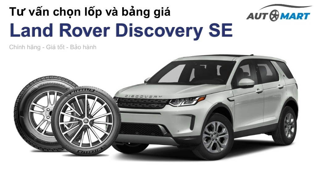 Bảng giá lốp xe Land Rover Discovery SE chính hãng, ưu đãi mới nhất