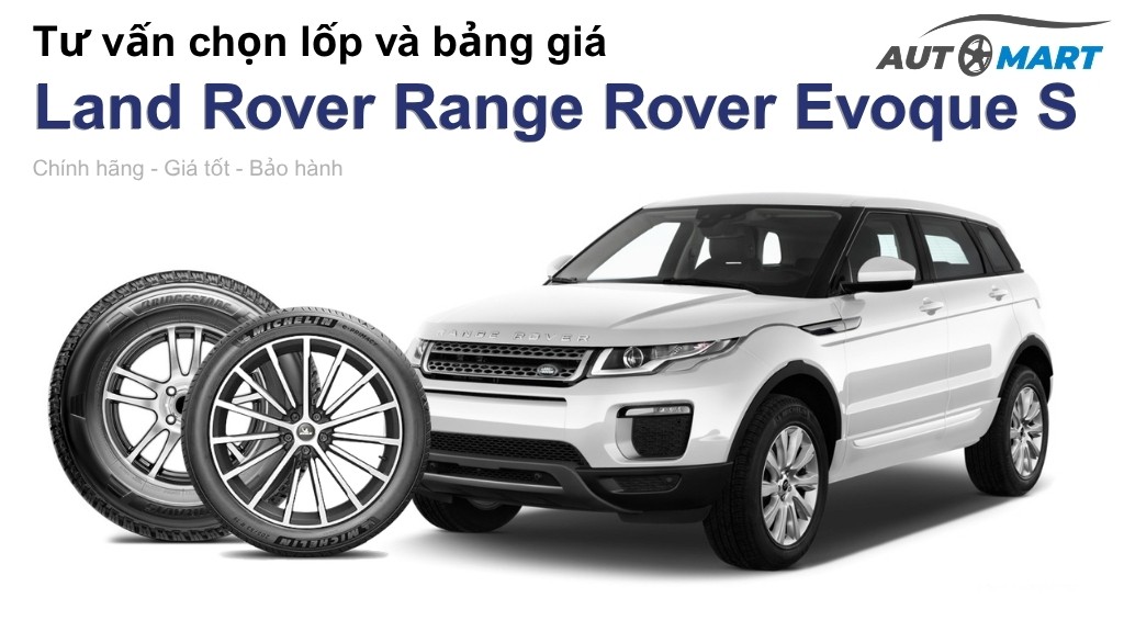 Bảng giá lốp xe Land Rover Range Rover Evoque S chính hãng, ưu đãi mới nhất