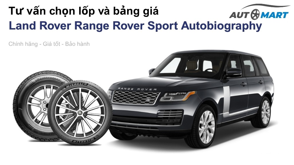 Bảng giá lốp xe Land Rover Range Rover Sport Autobiography chính hãng, ưu đãi mới nhất