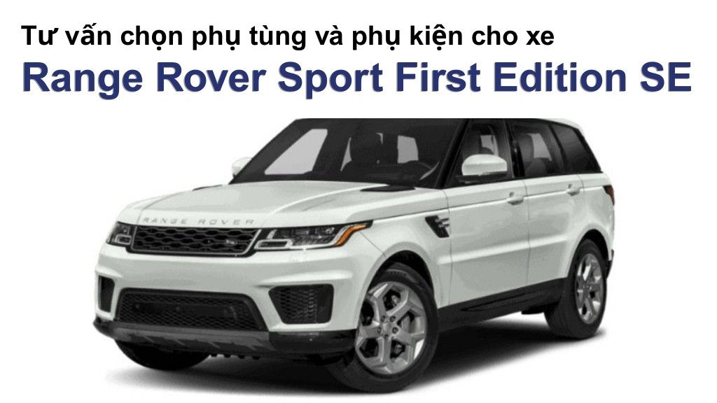 Bảng giá lốp xe Land Rover Range Rover Sport First Edition SE chính hãng, ưu đãi mới nhất