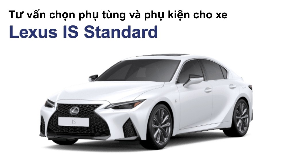 Bảng giá lốp xe Lexus IS Standard chính hãng, ưu đãi mới nhất