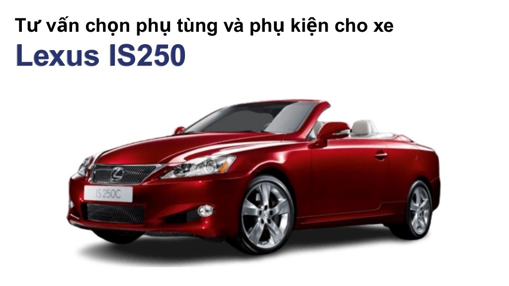 Bảng giá lốp xe Lexus IS250 chính hãng, ưu đãi mới nhất