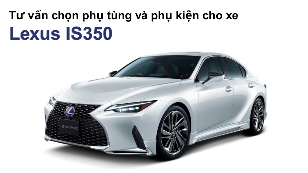 Bảng giá lốp xe Lexus IS350 chính hãng, ưu đãi mới nhất