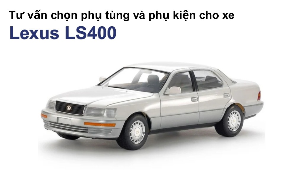 Bảng giá lốp xe Lexus LS400 chính hãng, ưu đãi mới nhất