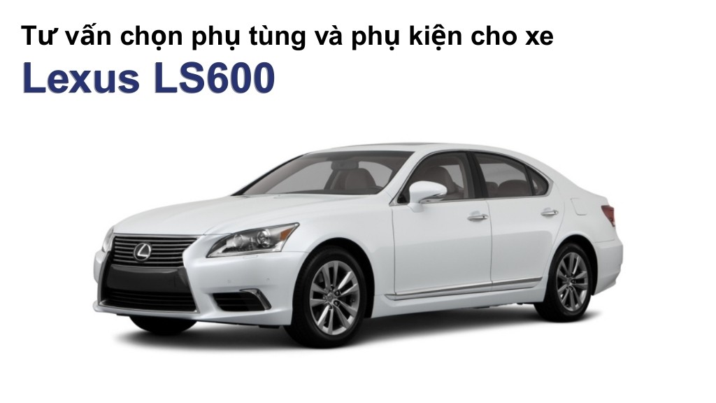 Bảng giá lốp xe Lexus LS600 chính hãng, ưu đãi mới nhất