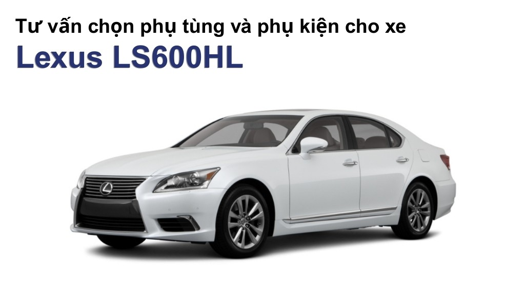 Bảng giá lốp xe Lexus LS600HL chính hãng, ưu đãi mới nhất