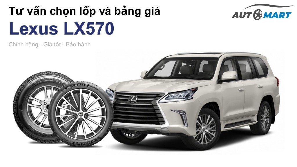 Bảng giá lốp xe Lexus LX570 chính hãng, ưu đãi mới nhất