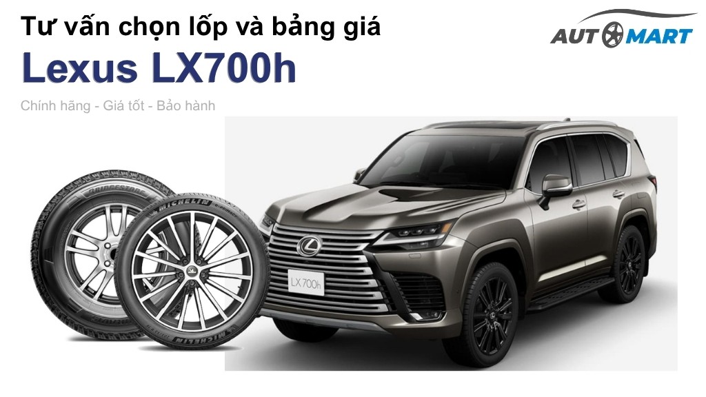 Bảng giá lốp xe Lexus LX700h chính hãng, ưu đãi mới nhất