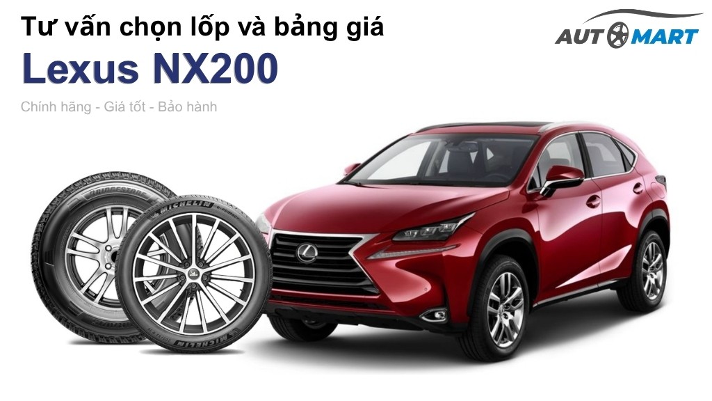Bảng giá lốp xe Lexus NX200 chính hãng, ưu đãi mới nhất