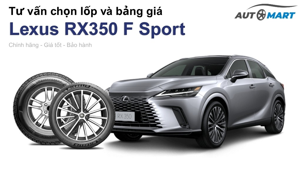 Bảng giá lốp xe Lexus RX350 F Sport chính hãng, ưu đãi mới nhất