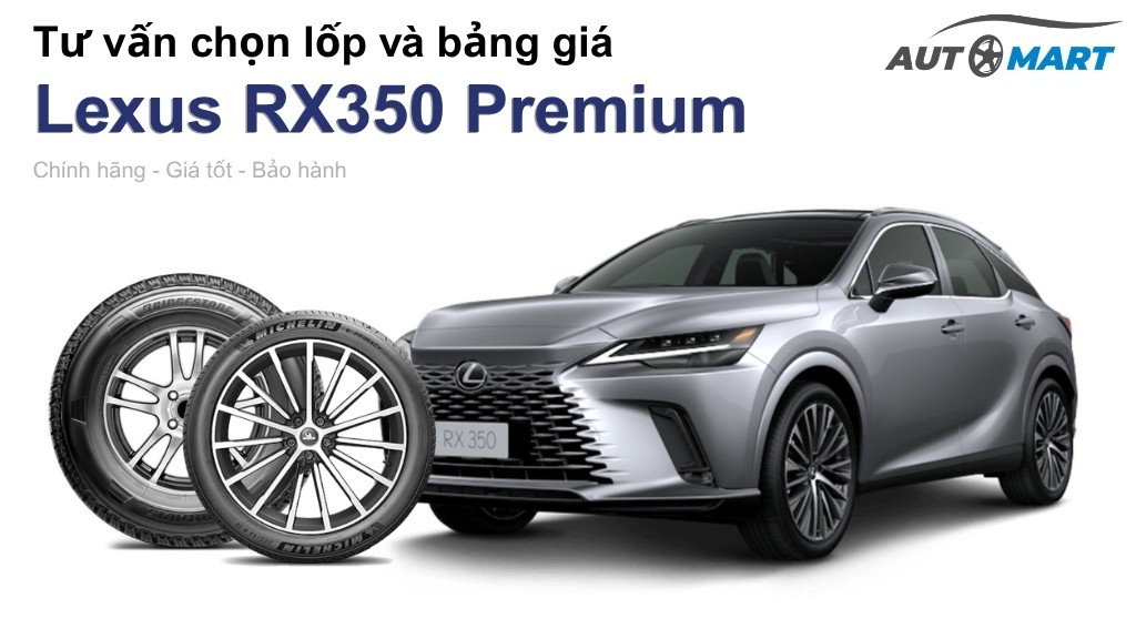 Bảng giá lốp xe Lexus RX350 Premium chính hãng, ưu đãi mới nhất