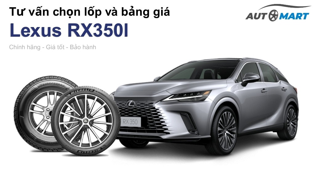 Bảng giá lốp xe Lexus RX350l chính hãng, ưu đãi mới nhất