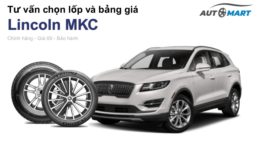 Bảng giá lốp xe Lincoln MKC chính hãng, ưu đãi mới nhất