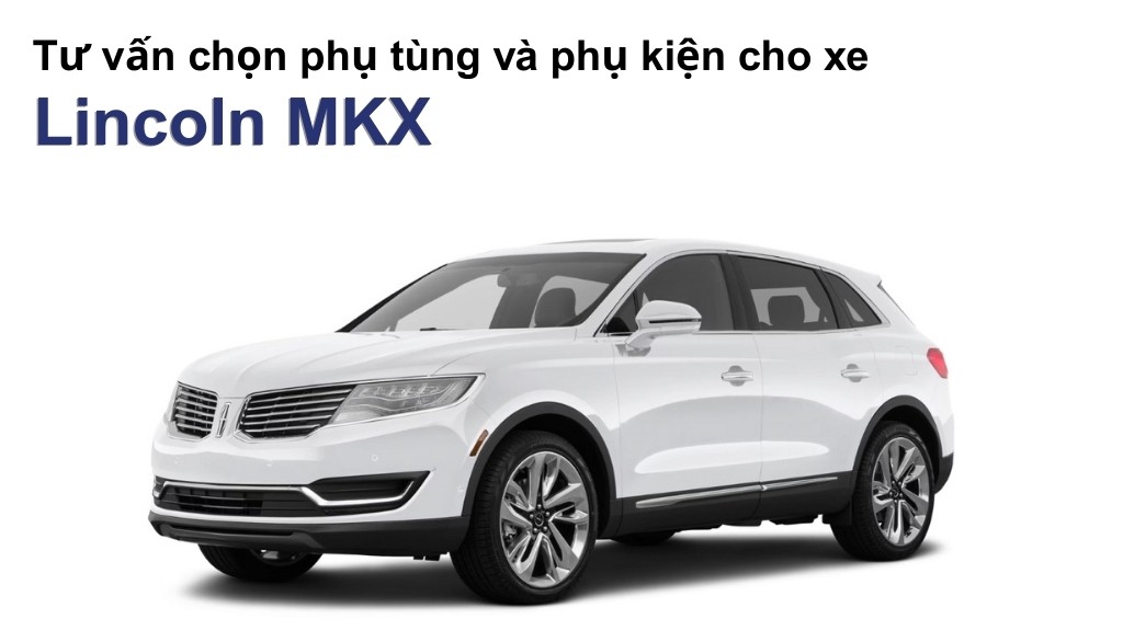Bảng giá lốp xe Lincoln MKX chính hãng, ưu đãi mới nhất