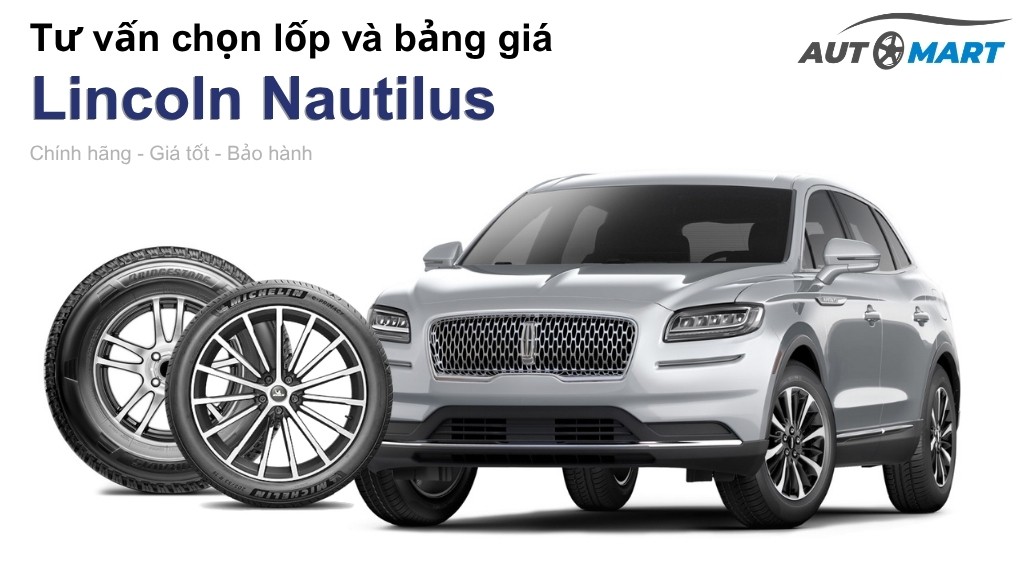 Bảng giá lốp xe Lincoln Nautilus chính hãng, ưu đãi mới nhất