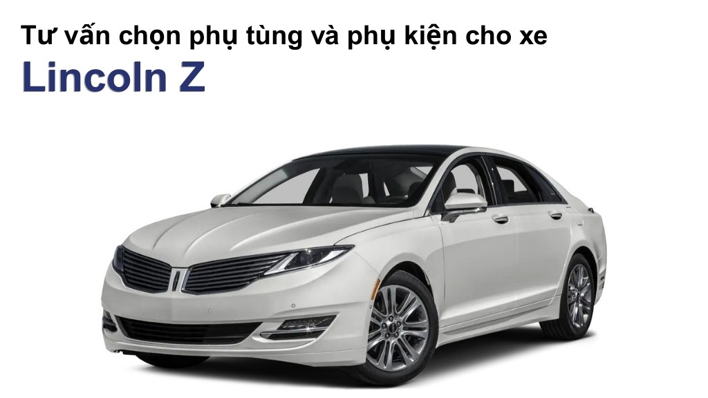 Bảng giá lốp xe Lincoln Z chính hãng, ưu đãi mới nhất