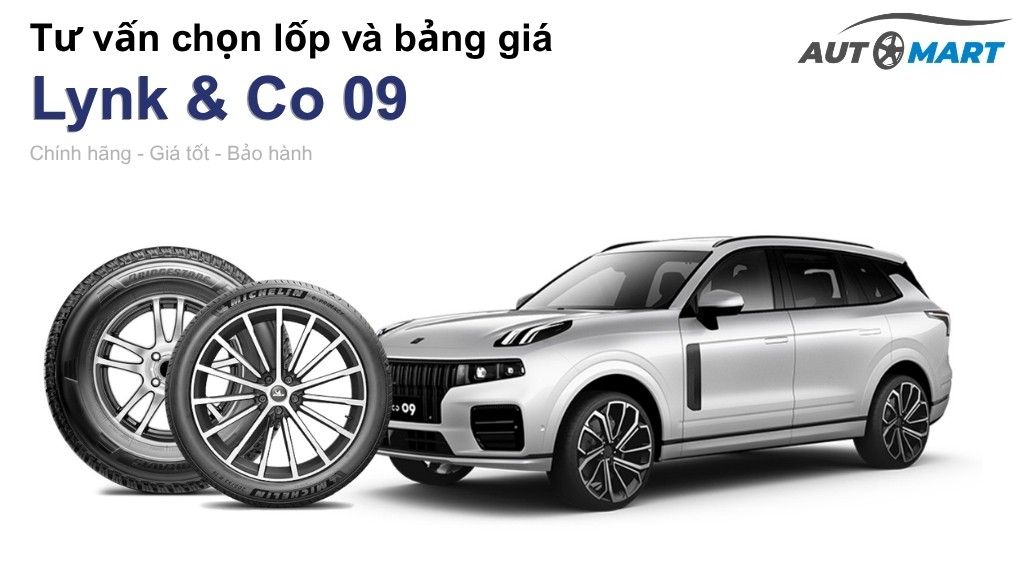 Bảng giá lốp xe Lynk và Co 09 chính hãng, ưu đãi mới nhất