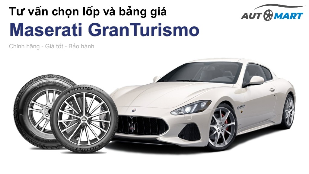 Bảng giá lốp xe Maserati GranTurismo chính hãng, ưu đãi mới nhất